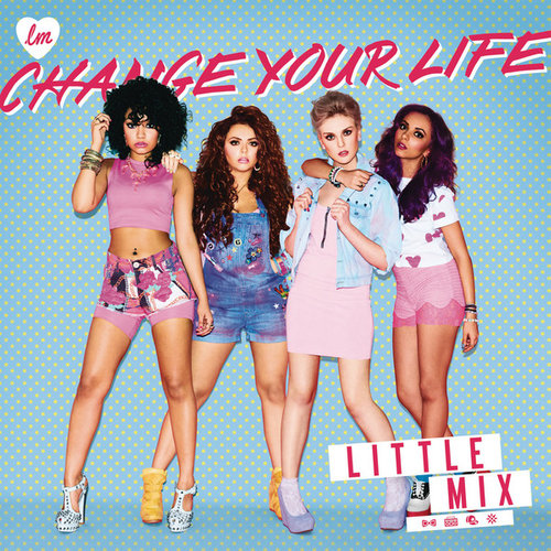 Change Your Life (Bimbo Jones Radio Edit)歌词-Little Mix