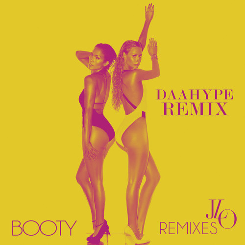 Booty (DaaHype Remix)歌词-Jennifer Lopez / Iggy Azalea