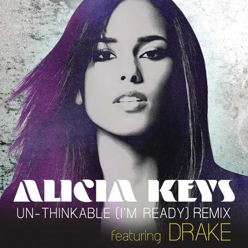 Un-thinkable (I'm Ready) (Remix)歌词-Alicia Keys / Drake