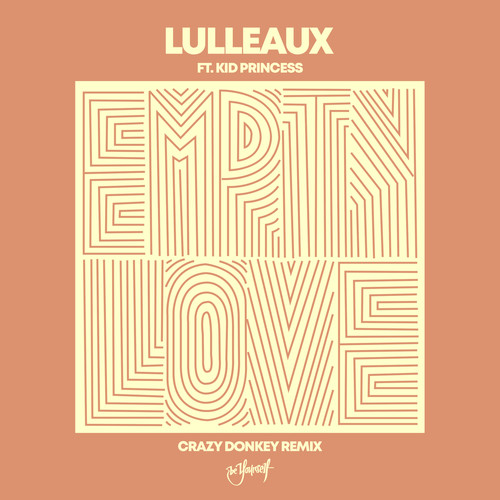 Empty love (Crazy Donkey remix)歌词-Lulleaux / Crazy Donkey金大智 / Kid Princess