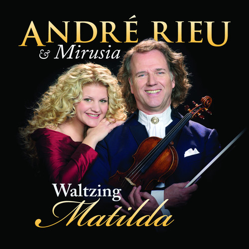 Waltzing Matilda (Vocal Version)歌词-André Rieu / Mirusia