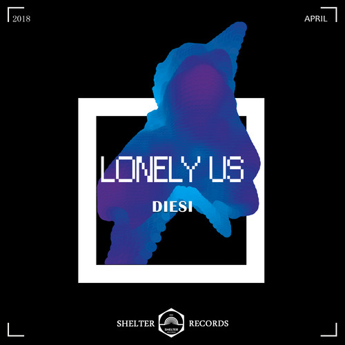 Lonely Us歌词-DiESi