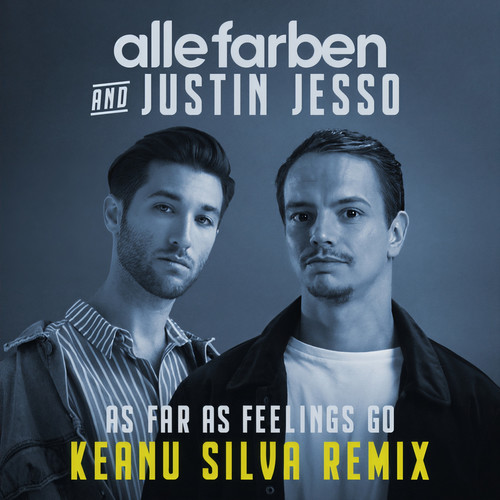 As Far as Feelings Go (Keanu Silva Remix)歌词-Alle Farben / Justin Jesso
